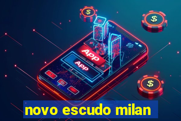 novo escudo milan